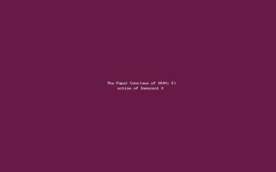 The Papal Conclave of 1644: Election of Innocent X